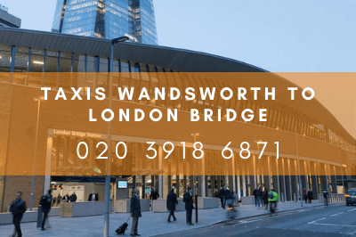taxis wandsworth to London Bridge