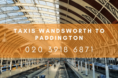 taxis wandsworth to Paddington